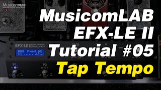 EFXLE II Tutorial 05  Tap Tempo [upl. by Barth]