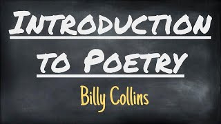 How To Read Poetry Reading Summary and Analysis of quotIntroduction to Poetryquot by Billy Collins [upl. by Jasmina]