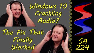 Windows 10 Crackling amp Popping Audio Heres What Finally Fixed It [upl. by Menken648]