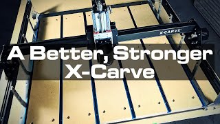 A Better Stronger XCarve With an Aluminum Bed amp More Upgrades [upl. by Ellehcsor992]