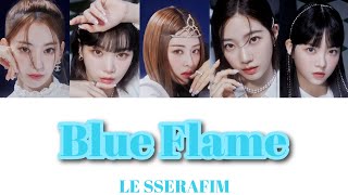 日本語字幕歌詞 LE SSERAFIM르세라핌  Blue Flame Japanese ver [upl. by Esihcoc]