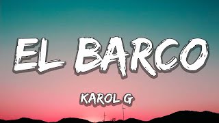 Karol G  El Barco LetraLyrics [upl. by Aniryt54]