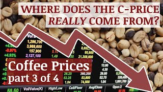 Coffee Price 3 of 4 Where does the CPrice really come from [upl. by Harmony]