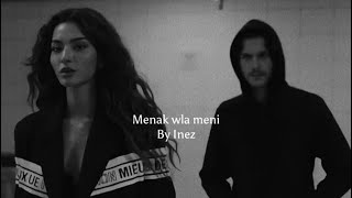 Inez  Menak wla meni  English lyrics Slowed [upl. by Ibbie]