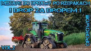 █▬█ █ ▀█▀ MIXTAPE DO OPOROWEJ UPRAWY PO RZEPAKACH  DROP ZA DROPEM  VOL2 █▬█ █ ▀█▀ [upl. by Nagad569]