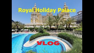 ROYAL HOLIDAY PALACE LARA ANTALYA TURKEY VLOG [upl. by Neraa]