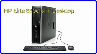 REVIEW 2024 HP Elite 8300 SFF Desktop ESSENTIAL details [upl. by Wiles192]