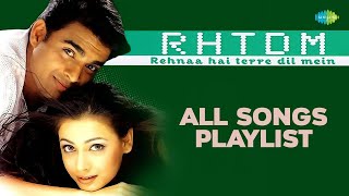 Rehnaa Hai Tere Dil Mein  RHTDM  Zara Zara  R Madhavan  Dia Mirza  All Songs Playlist [upl. by Romo]