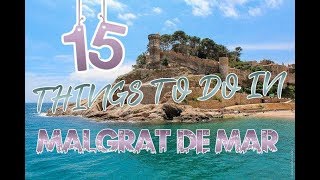 Top 15 Things To Do In Malgrat de Mar Spain [upl. by Nolat]