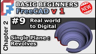 FreeCAD v1  022  Lesson 9  Real World to Digital Revolves Basic Beginners [upl. by Libys]