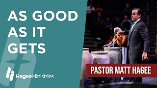 Pastor Matt Hagee  quotAs Good As It Getsquot [upl. by Aiclid]