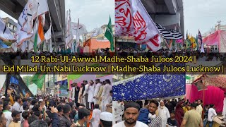 12 RabiUlAwwal MadheShaba Juloos 2024  Eid MiladUnNabi Lucknow  MadheShaba Juloos Lucknow [upl. by Norbert]