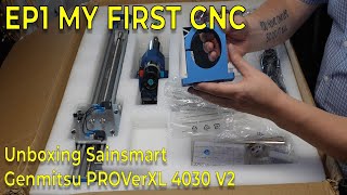 E01 My first CNC  Unboxing Sainsmart GENMITSU PROVerXL 4030 V2 Desktop CNC [upl. by Ittak]