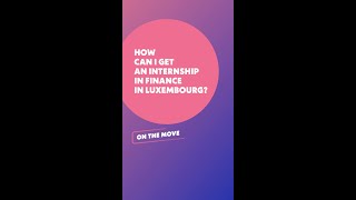 How can I get a internship in finance in Luxembourg [upl. by Elora]