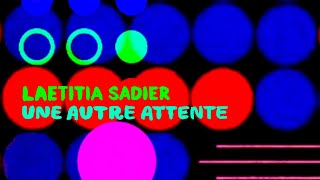 Laetitia Sadier  quotUne Autre Attentequot Official Music Video [upl. by Akinahs121]