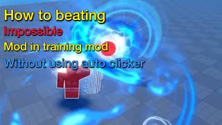 How to beat impossible mod in training mod without auto click [upl. by Watkin]