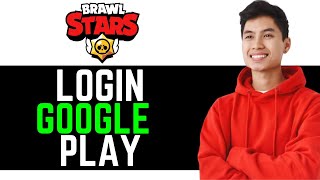 HOW TO LOGIN WITH GOOGLE PLAY IN BRAWL STARS  ULTIMATE GUIDE [upl. by Esenaj]