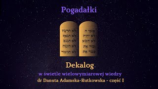 Dekalog w świetle wielowymiarowej wiedzy  dr Danuta AdamskaRutkowska  część I [upl. by Hodess]