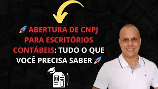 quotAbertura de CNPJ para Escritórios Contábeis Tudo o Que Você Precisa Saberquot [upl. by Enyleuqcaj]