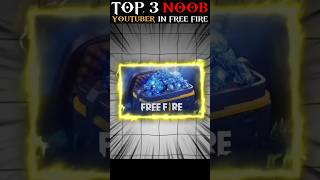 TOP 3 NOOB YOUTUBER IN FREE FIRE 🔥🔥🔥shortsbetavayralfreefirestatus [upl. by Benedetta602]