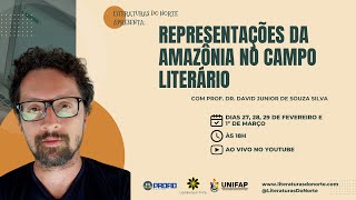 Aula 1  Representações da Amazônia no Campo Literário com Prof Dr David Júnior de Souza Silva [upl. by Idner]