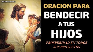 Oración para Bendecir a tus Hijos para que prosperen todos sus proyectos [upl. by Katleen114]