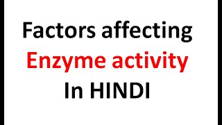 Factors affecting Enzyme Activity [upl. by Ettolrahc]