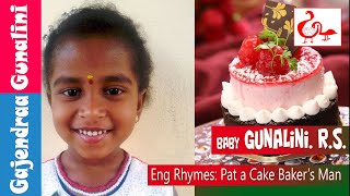 Pat a Cake Pat a Cake Bakers Man Song  Nursery Kids English Rhymes  Baby Gunalini UKG [upl. by Ibrab]