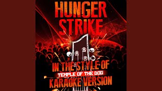 Hunger Strike In the Style of Temple of the Dog Karaoke Version [upl. by Enilesor]