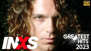 4K INXS  Best Songs Full Album 2023  INXS  Greatest Hits Playlist 2023 P1FC [upl. by Minna563]