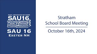 Stratham School Board Meeting 101624 [upl. by Merideth]