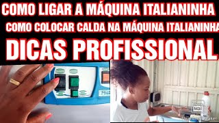 COMO COLOCAR CALDA NA MÃQUINA ITALIANINHA COMO LIGAR A MÃQUINA ITALIANINHA DICAS PROFISSIONAL [upl. by Nol111]