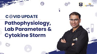 COVID UPDATE  Pathophysiology Lab Parameters amp Cytokine Storm  Dr Praveen Kr Gupta  DBMCI [upl. by Aerdnahc]