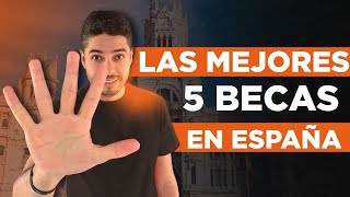 LAS 5 MEJORES BECAS PARA ESTUDIAR EN ESPAÑA CON TODO PAGADO [upl. by Geldens]