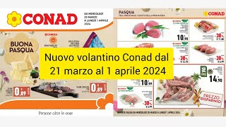 Nuovo volantino Conad dal 21 marzo al 1 aprile 2024nuovo volantino Conad offerte Conad [upl. by Bolte911]