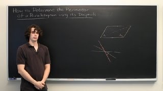 How to Determine the Perimeter of a Parallelogram With Diagonals  Parallelograms amp Math [upl. by Nivek37]