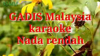 Gadis Malaysia karaoke yus yunus nada rendah 2 [upl. by Netfa]