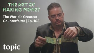 The Worlds Greatest Counterfeiter  The Art of Making Money  Topic [upl. by Nerw]