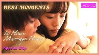 ENG SUB MULTI Special Clip Best Moments Newlyweds Romance  In House Marriage Honey [upl. by Sadinoel]