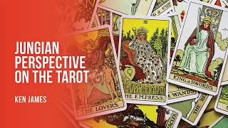 Jungian Perspective on the Tarot by Ken James  Jung Platform [upl. by Bain]