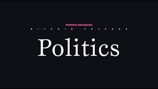 Andreas M Antonopoulos on Politics [upl. by Rramel]