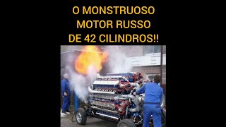 O MONSTRUOSO MOTOR RUSSO DE 42 CILINDROS [upl. by Amsirac]