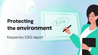 Kaspersky ESG report protecting the environment [upl. by Hoi340]