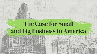 The Case for Small and Big Business in America [upl. by Enajharas]