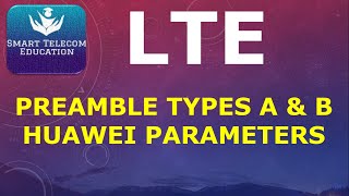 LTE PRACH Preamble Types Huawei Parameters [upl. by Arleen382]