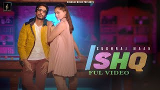 Ishq Official Video Sukhraj Maan  New Punjabi Songs 2024  Latest Punjabi Songs 2024 [upl. by Tabbitha]