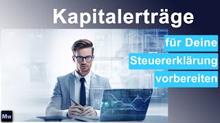 Kapitalerträge für die Steuererklärung vorbereiten [upl. by Ajidahk]