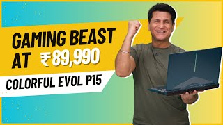 COLORFUL EVOL P15 GAMING BEAST AT ₹89990 [upl. by Babcock]