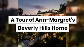 Inside AnnMargrets Beverly Hills Home A Tour of Elegance and History [upl. by Agemo]