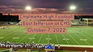 Chalmette High presentsFootball 2022  CHS vs East Jefferson October 7 2022 Home Game [upl. by Anyk200]